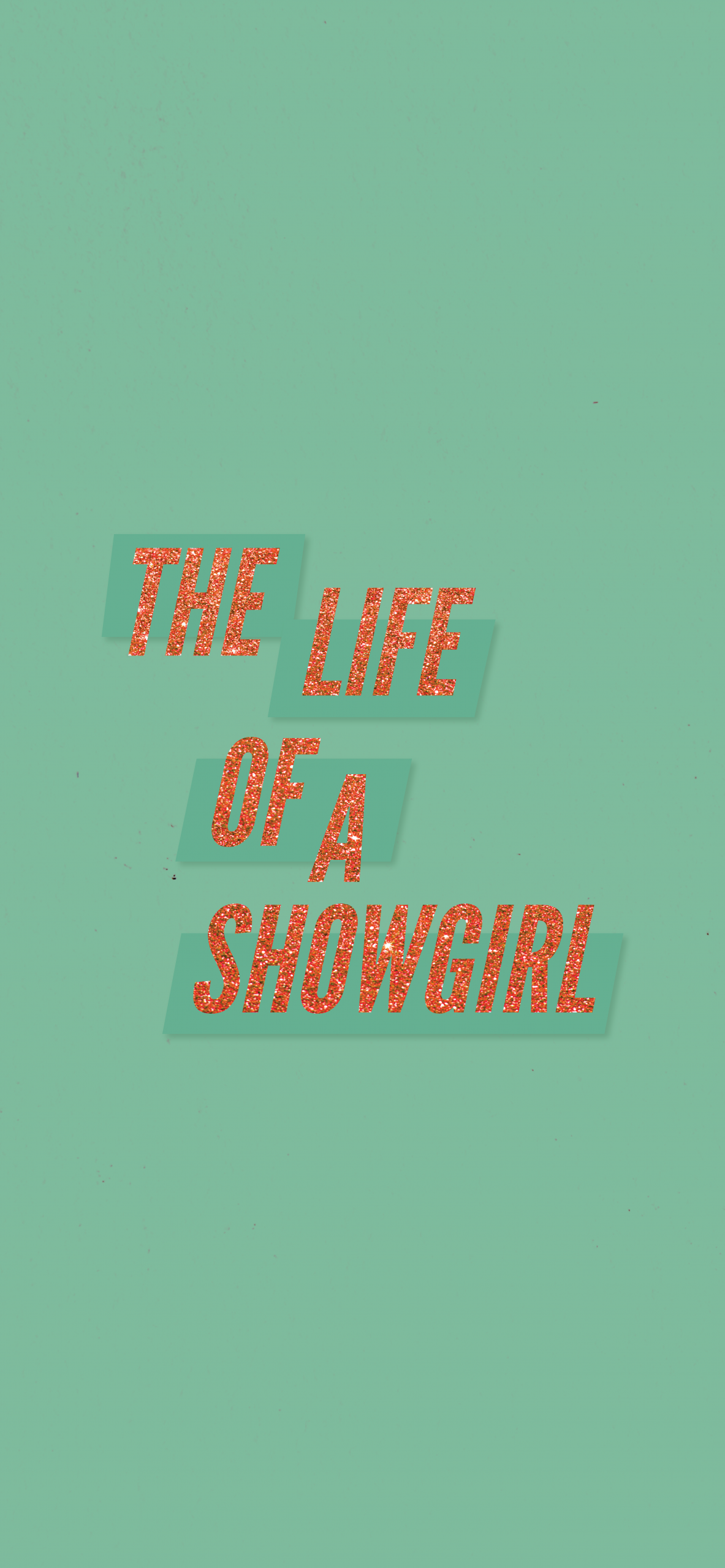 Phone wallpaper reads The Life of a Showgirl